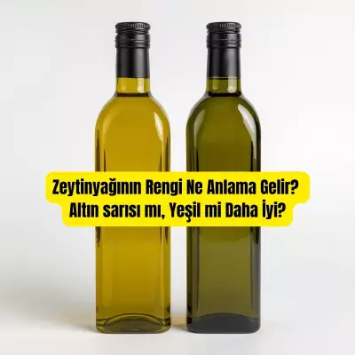 Zeytinyağının Rengi Ne Anlama Gelir? Altın mı, Yeşil mi Daha İyi