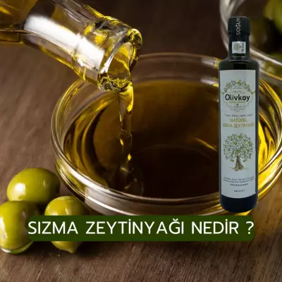 Sızma Zeytinyağı Nedir?